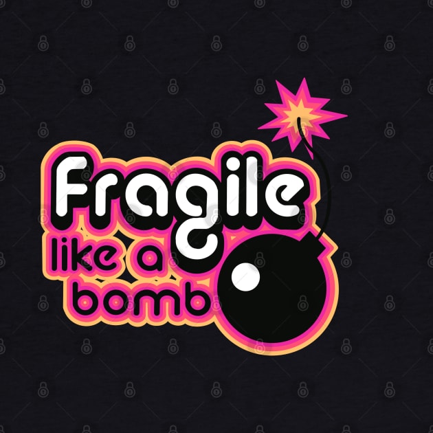 fragile like a bomb pink by weilertsen